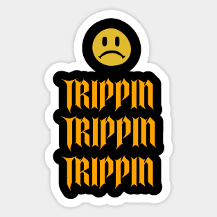 Trippin Sticker